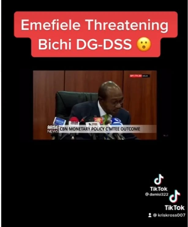 20-second TikTok video showing “Godwin Emefiele threatening Bichi DG-DSS”