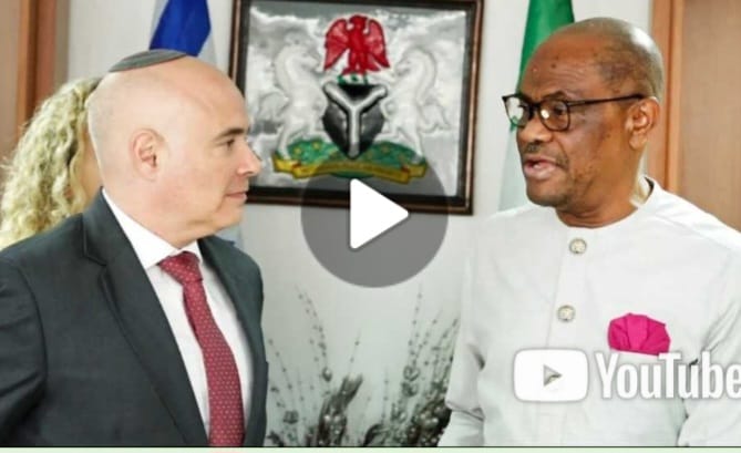 The Israeli Ambassador to Nigeria, Michael Freeman and The Former Governor of Rivers and current FCT Minister, Bar. Nyesom Wike